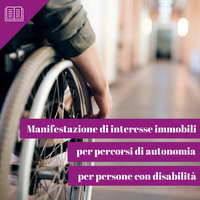 Manifestazione di interesse immobili per percorsi di autonomia per persone con disabilità